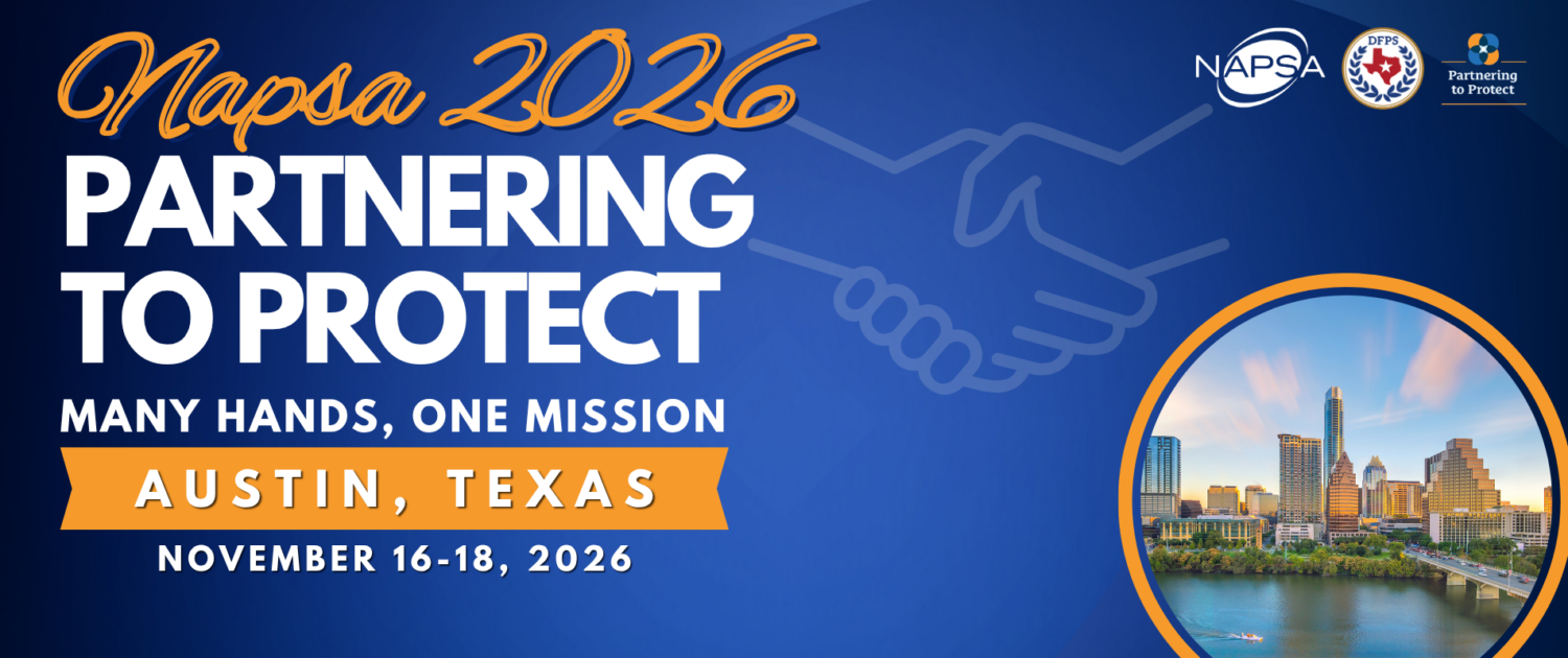 NAPSA 2026 Conference: Partnering to Protect, Many Hands, One Mission. Austin, Texas, November 16–18, 2026.